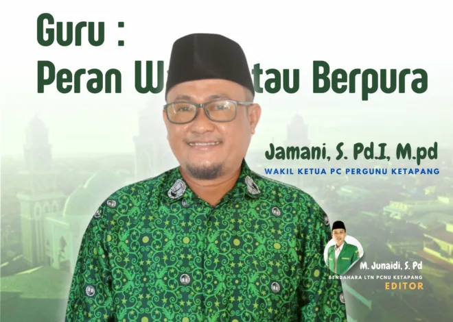 Guru; Peran Wajar Atau Berpura(Catatan diri di Hari Guru)