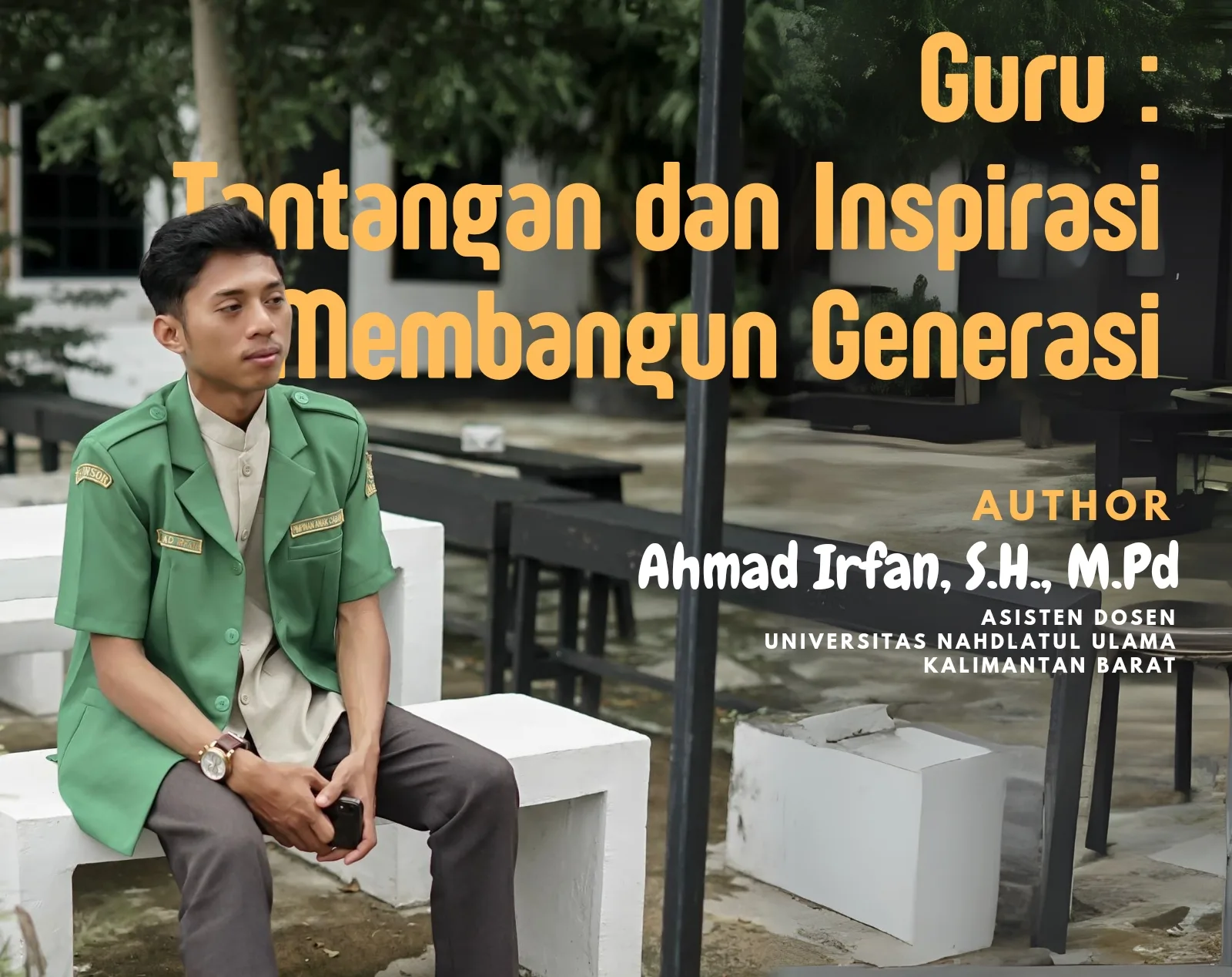 Guru di Era Menuju Indonesia Emas : Tantangan dan Inspirasi Membangun Generasi