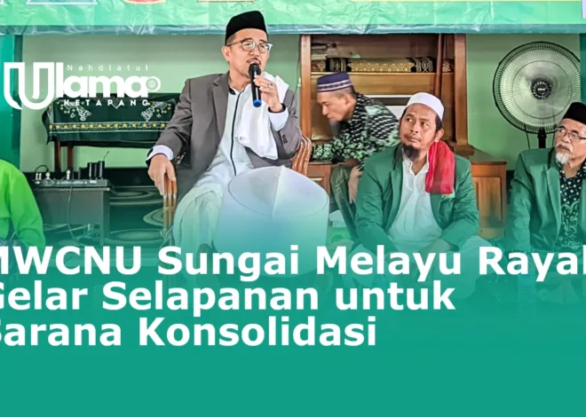 MWCNU Sungai Melayu Rayak Gelar Selapanan untuk Sarana Konsolidasi