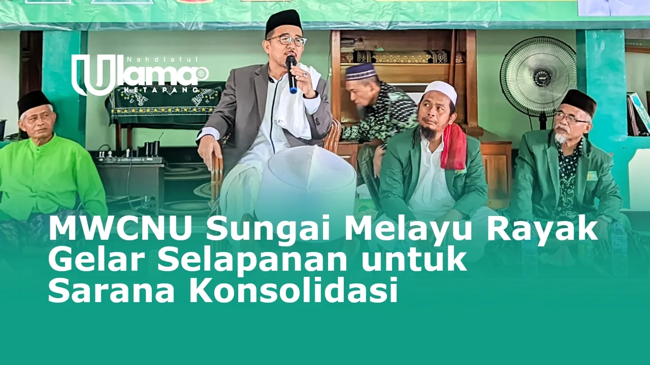 MWCNU Sungai Melayu Rayak Gelar Selapanan untuk Sarana Konsolidasi